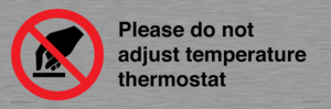 Please do not adjust temperature thermostat